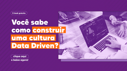 Cultura Data Driven: o guia completo